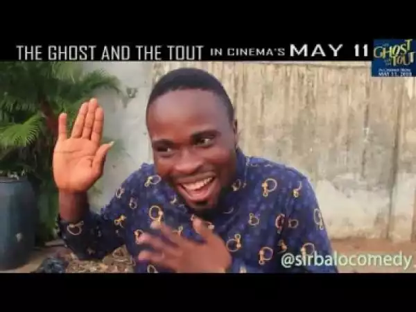 Video: Sir Balo Clinic - The Ghost And The Tout (Comedy Skit)